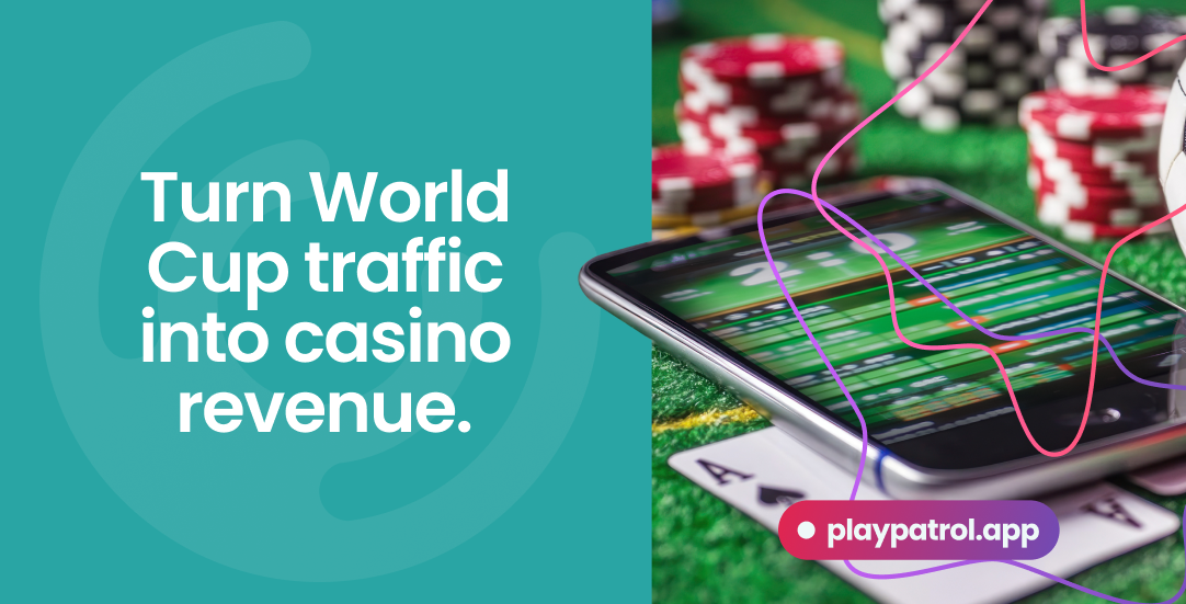 Turn World cup traffic into casino revenue